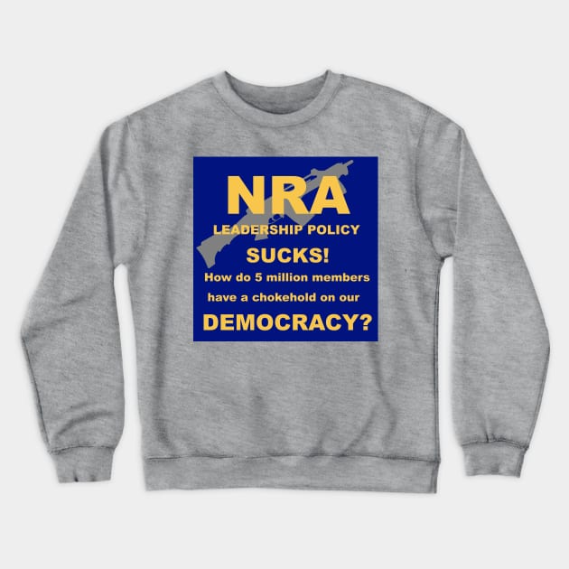NRA Chokehold? Crewneck Sweatshirt by wboune